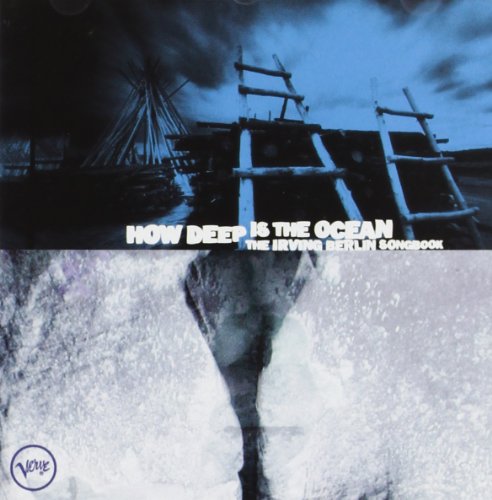 VARIOUS ARTISTS - HOW DEEP IS OCEAN: IRVING BERLIN