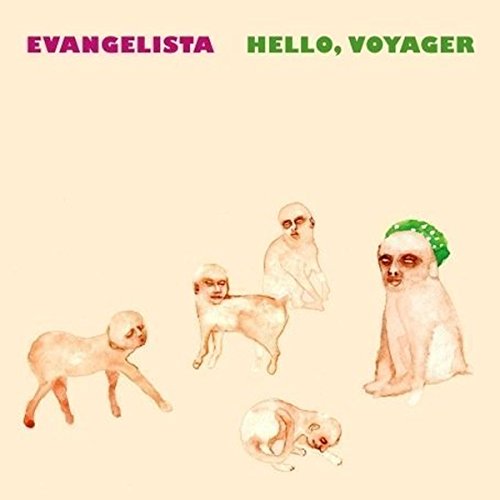 EVANGELISTA - HELLO VOYAGER (VINYL)