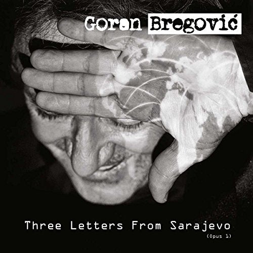 BREGOVIC, GORAN - THREE LETTERS FROM SARAJEVO (CD)