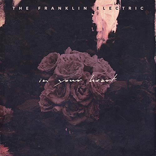 THE FRANKLIN ELECTRIC - IN YOUR HEART (CD)