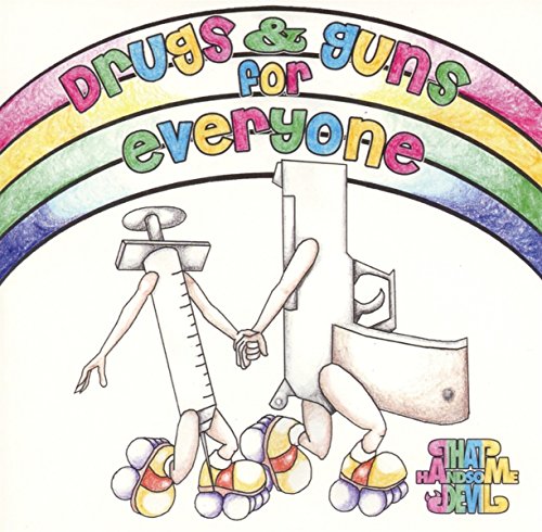 THAT HANDSOME DEVIL - DRUGS & GUNS FOR EVERYONE (CD)