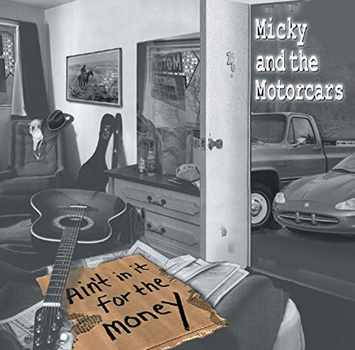 MICKY AND THE MOTORCARS - AIN'T IN IT FOR THE MONEY (CD)