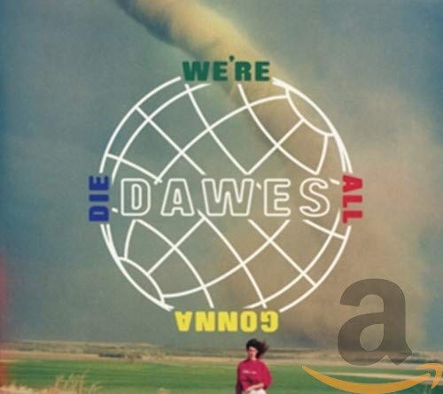 DAWES - WE'RE ALL GONNA DIE (CD)