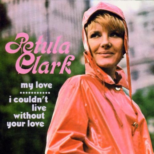 CLARK, PETULA - MY LOVE / I COULDN'T LIVE (CD)