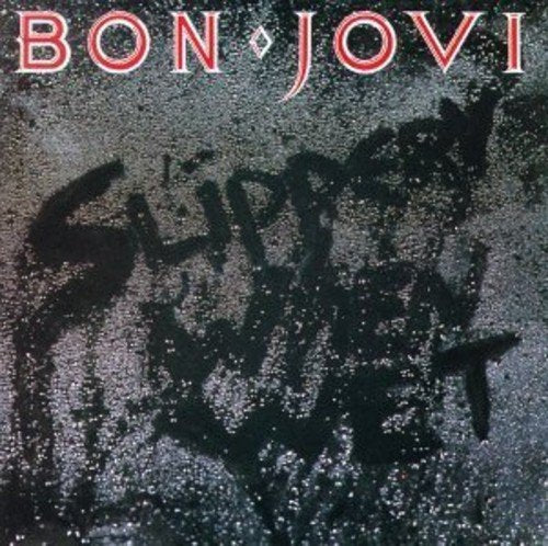 BON JOVI - SLIPPERY WHEN WET