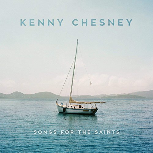 KENNY CHESNEY - SONGS FOR THE SAINTS (CD)