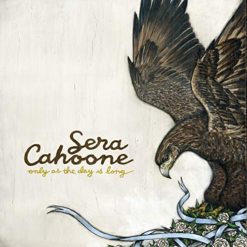 CAHOONE,SERA - ONLY AS THE DAY IS LONG (CD)