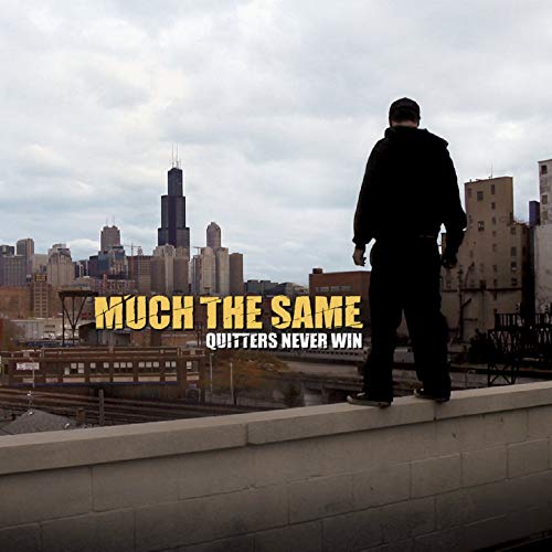 MUCH THE SAME - QUITTERS NEVER WIN (CD)