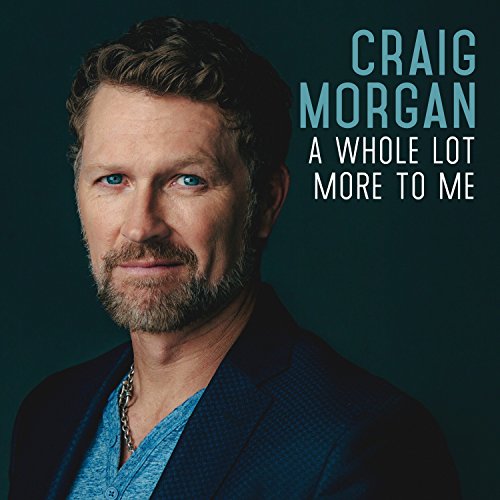 CRAIG MORGAN - A WHOLE LOT MORE TO ME (CD)