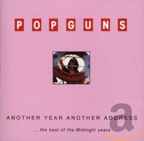 POPGUNS - ANOTHER YEAR ANOTHER ADDRESS BEST OF MIDNIGHT (CD)