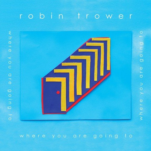 TROWER, ROBIN - WHERE ARE YOU GOING TO? (VINYL)