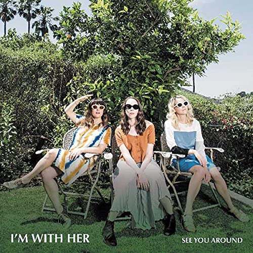 I'M WITH HER - SEE YOU AROUND (CD)