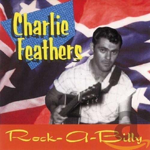 FEATHERS, CHARLIE - ROCK-A-BILLY: DEFINITIVE COLLECTION 1954-1973 (CD)
