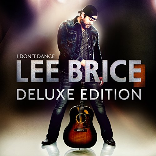 LEE BRICE - I DON'T DANCE (DELUXE)