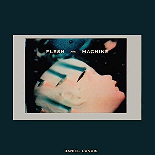 DANIEL LANOIS - FLESH AND MACHINE (CD)