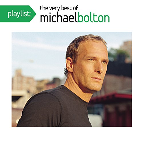 MICHAEL BOLTON - PLAYLIST: THE VERY BEST OF MICHAEL BOLTON (CD)