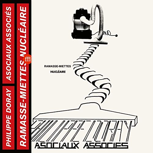 DORAY, PHILIPPE & ASOCIAUX ASSOCIES - RAMASSE-MIETTES NUCLEAIRES (VINYL)