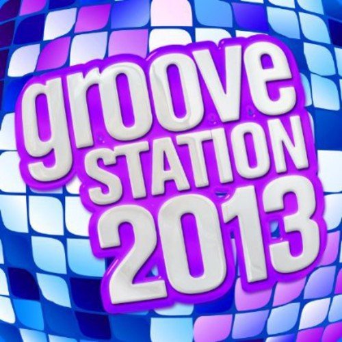 VARIOUS - GROOVE STATION 2013 (CD)