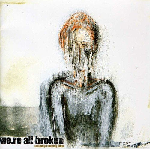 WE'RE ALL BROKEN - CAMPAIGN MOVING SLOW (CD)