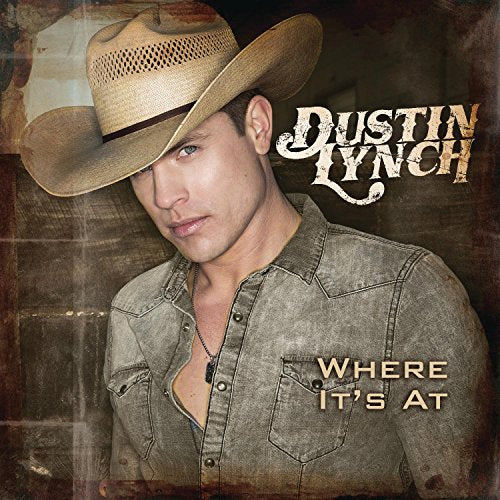 DUSTIN LYNCH - WHERE IT'S AT (CD)