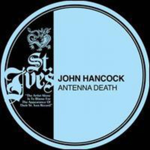 JOHN HANCOCK - ANTENNA DEATH (VINYL) (CD)