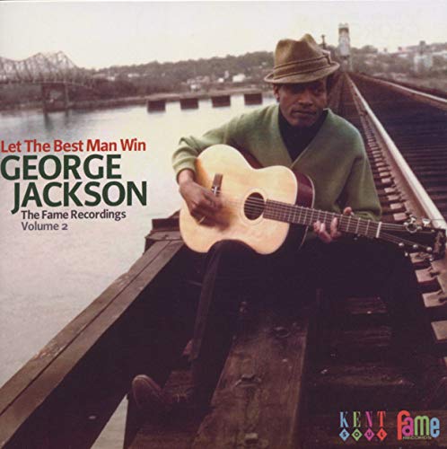 JACKSON, GEORGE - LET THE BEST MAN WIN: THE FAME RECORDINGS VOL. 2 (CD)