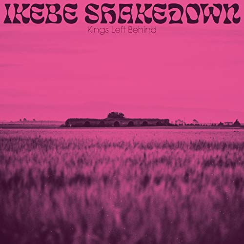 IKEBE SHAKEDOWN - KINGS LEFT BEHIND (CD)