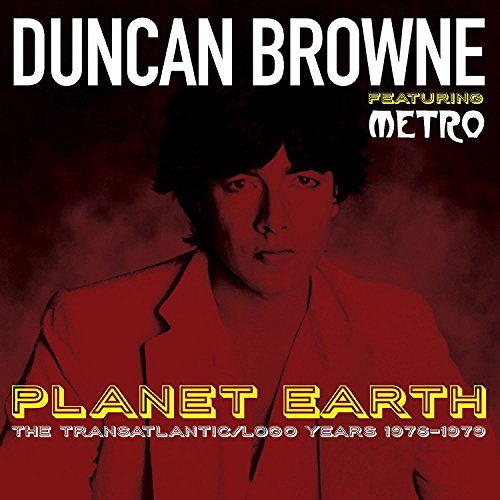 DUNCAN BROWNE FEATURING METRO - PLANET EARTH: THE TRANSATLANTIC / LOGO YEARS 1976-1979 (CD)