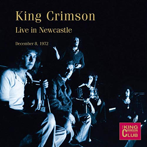 KING CRIMSON - LIVE IN NEWCASTLE DECEMBER 8, 1972 (CD)