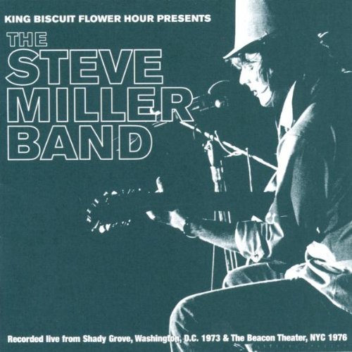 MILLER, STEVE - KING BISCUIT FLOWER HOUR PRESENTS THE STEVE MILLER BAND