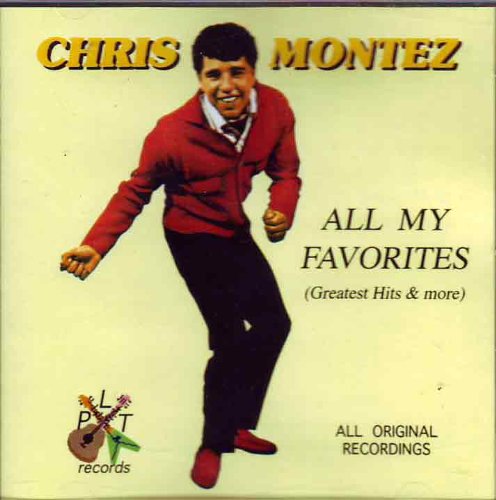 CHRIS MONTEZ: ALL MY FAVORITES (GREATEST HITS & MORE)