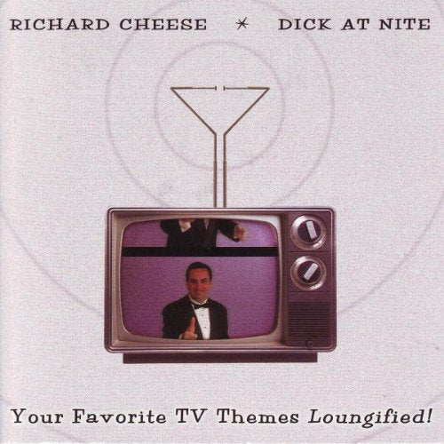 CHEESE, RICHARD - DICK AT NIGHT (CD)