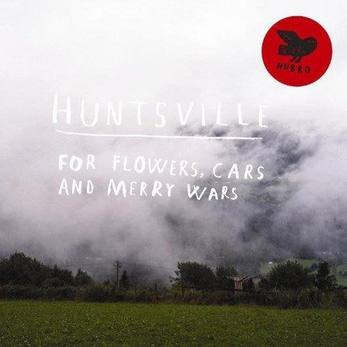 HUNTSVILLE - FOR FLOWERS, CARS AND MERRY WARS (VINYL)