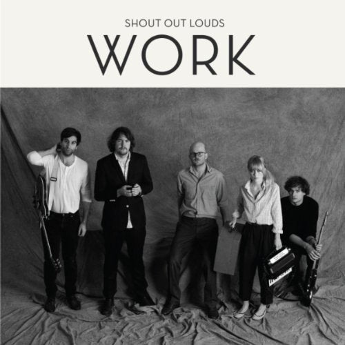 SHOUT OUT LOUDS - WORK (CD)