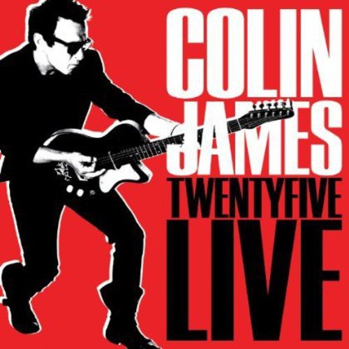 JAMES, COLIN - TWENTY FIVE LIVE (CD)