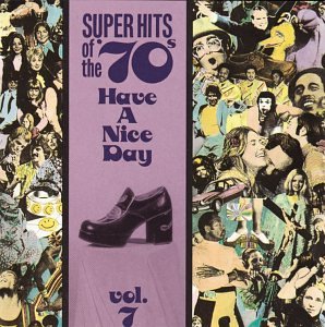 VARIOUS ARTISTS (COLLECTIONS) - HAVE A NICE DAY! SUPER HITS OF THE '70S, VOL. 07 (CD)