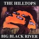 HILLTOPS - BIG BLACK RIVER (CD)