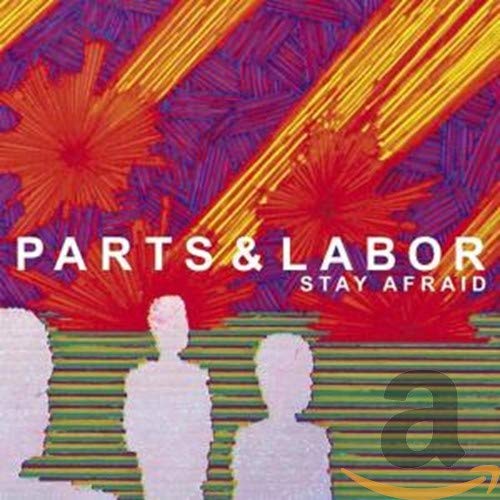 PARTS & LABOR - STAY AFRAID (CD)