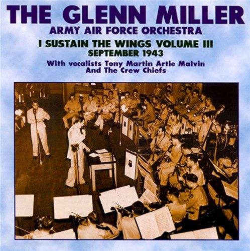 MILLER,GLENN - ARMY AIR FORCE ORCHESTRA: I SUSTAIN THE WINGS VOL.3 (CD)