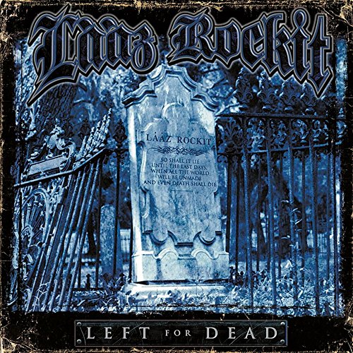 LAAZ ROCKIT - LEFT FOR DEAD (CD)