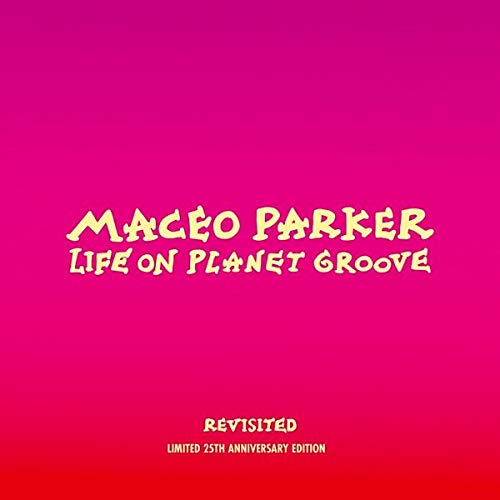 MACEO PARKER - LIFE ON PLANET GROOVE REVISITED (CD)