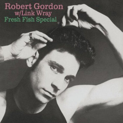 GORDON, ROBERT / LINK WRAY - FRESH FISH SPECIAL (VINYL)