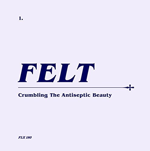 FELT - CRUMBLING THE ANTISEPTIC BEAUTY (REMASTERED/BONUS 7IN BOX) (CD)