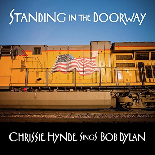 CHRISSIE HYNDE - STANDING IN THE DOORWAY: CHRISSIE HYNDE SINGS BOB DYLAN (CD)