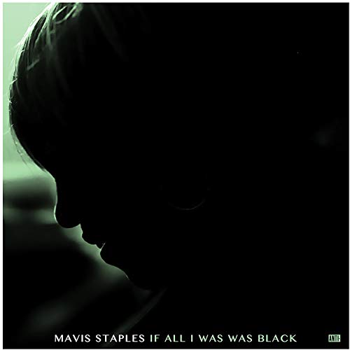 STAPLES,MAVIS - IF ALL I WAS WAS BLACK (180G/DL CARD) (VINYL)