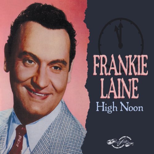 LAINE, FRANKIE - 1946-1952 HIGH NOON (CD)