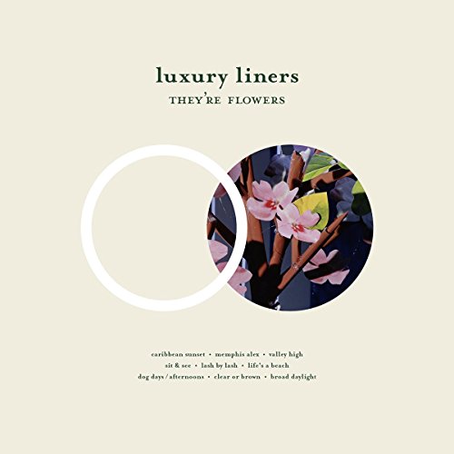 LUXURY LINERS - THEY'RE FLOWERS (VINYL)