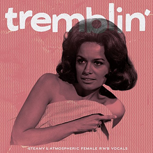 VARIOUS ARTISTS - TREMBLIN: STEAMY & ATMOSPHERIC FEMALE R N B VOCALS (VINYL)