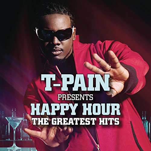 T-PAIN - HAPPY HOUR: THE GREATEST HITS (CD)