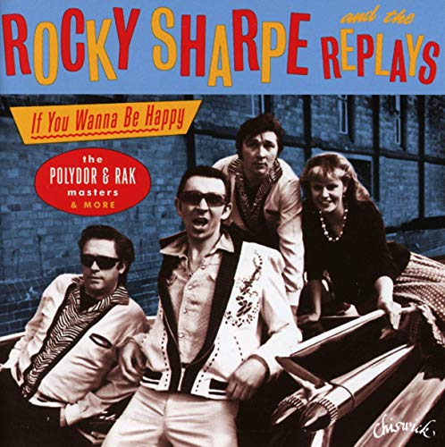 ROCKY SHARPE & THE REPLAYS - IF YOU WANNA BE HAPPY: POLYDOR & RAK MASTERS (CD)